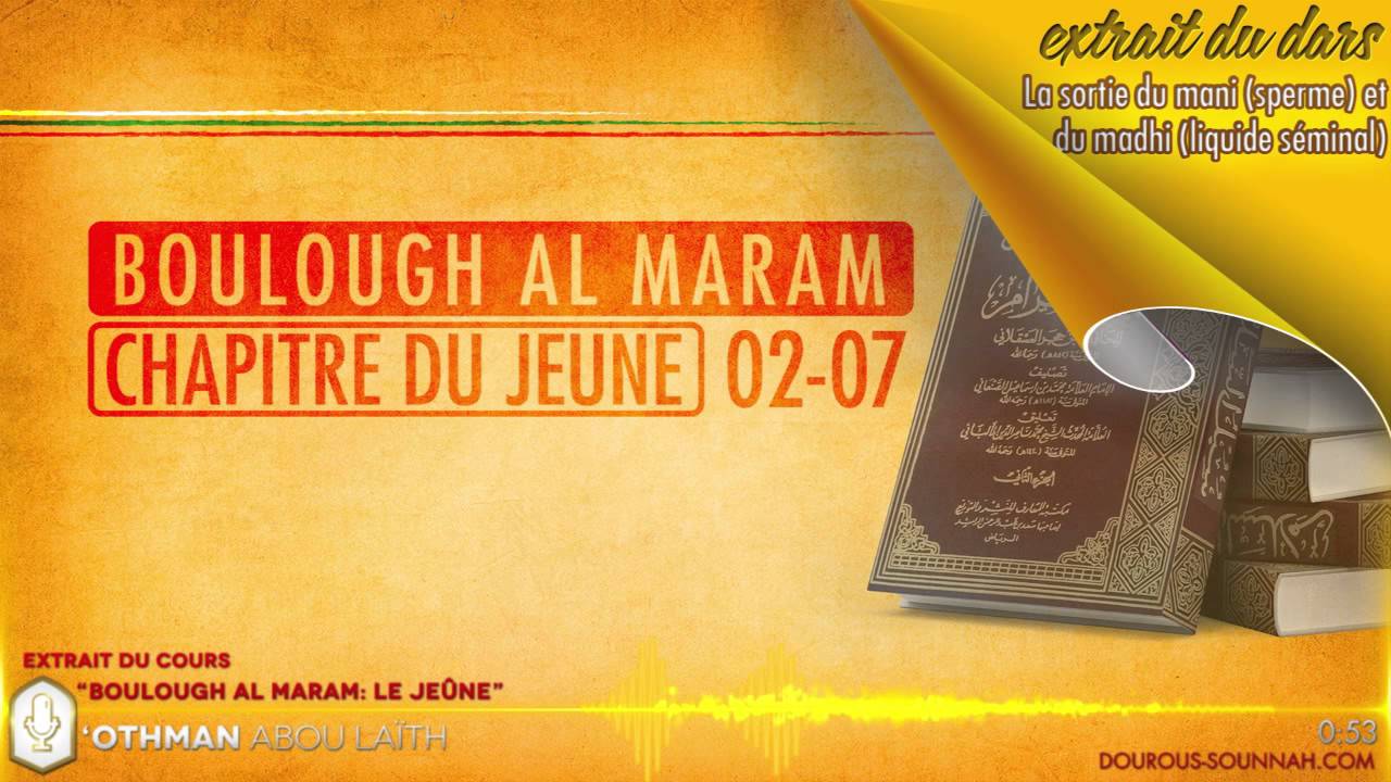 🌒 mani (sperme) et du madhi (liquide séminal) pendant le jeûne / OustadhAbou Laïth 'Othmãn Al-Armany