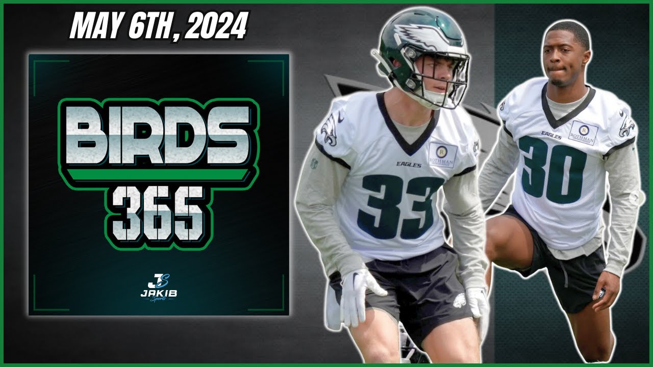 Birds 365: A Philadelphia Eagles Show | Monday May 6th, 2024