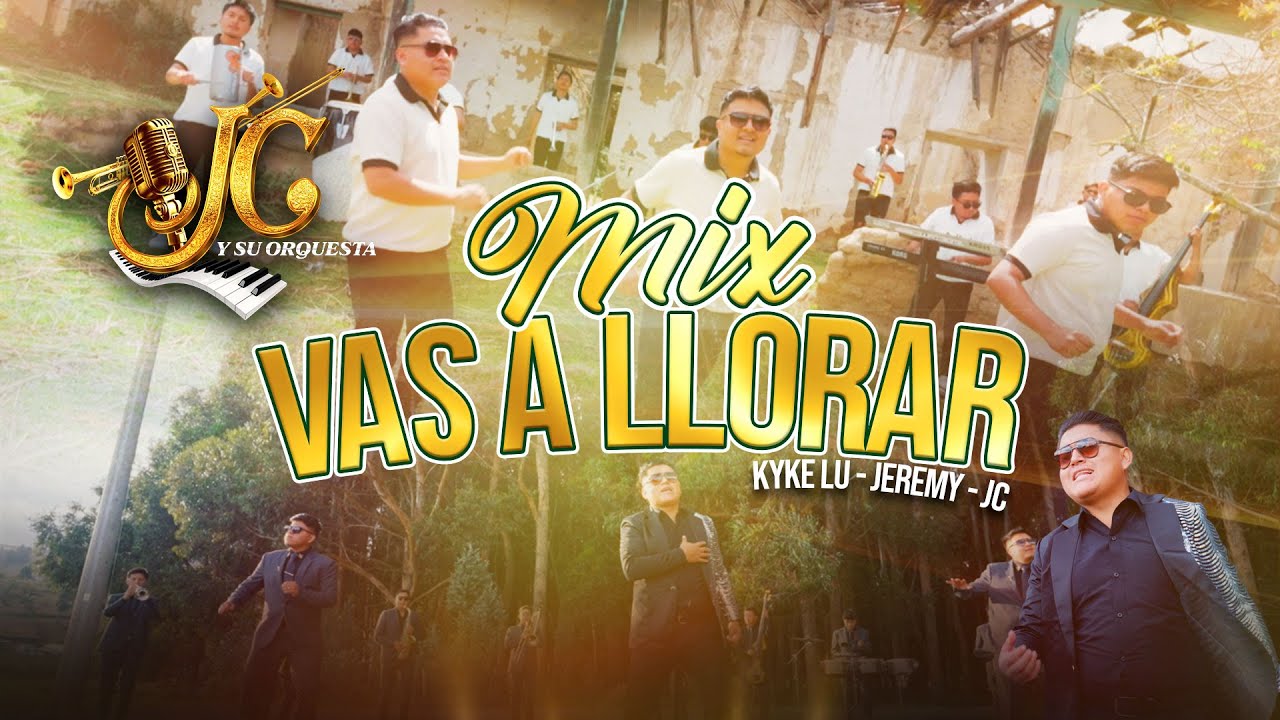 JC Y SU ORQUESTA - MIX VAS A LLORAR (VIDEOCLIP 4K)