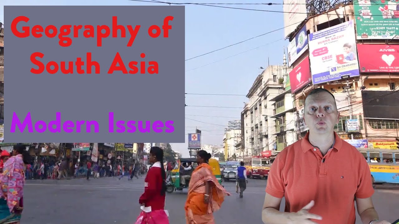 Geography of South Asia Modern Issues