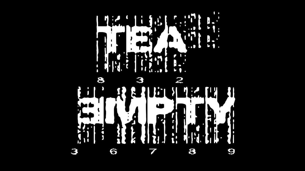 Tea Empty - Hearts will fight