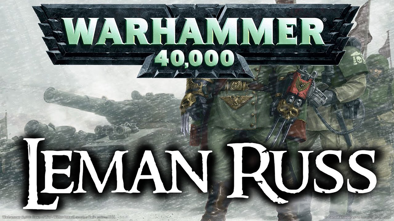 Warhammer 40k Lore | Der Leman Russ Panzer & seine Variationen