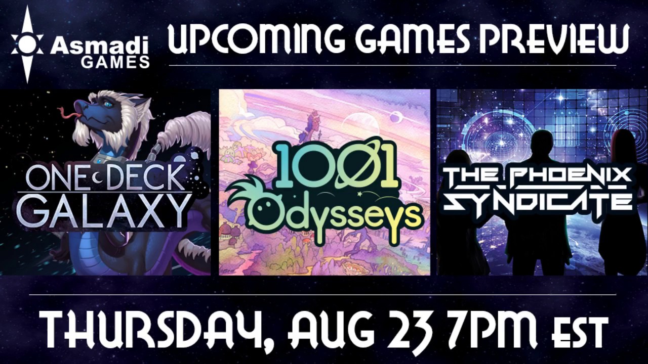 Asmadi Games Preview - Phoenix Syndicate, 1001 Odysseys, One Deck Galaxy!
