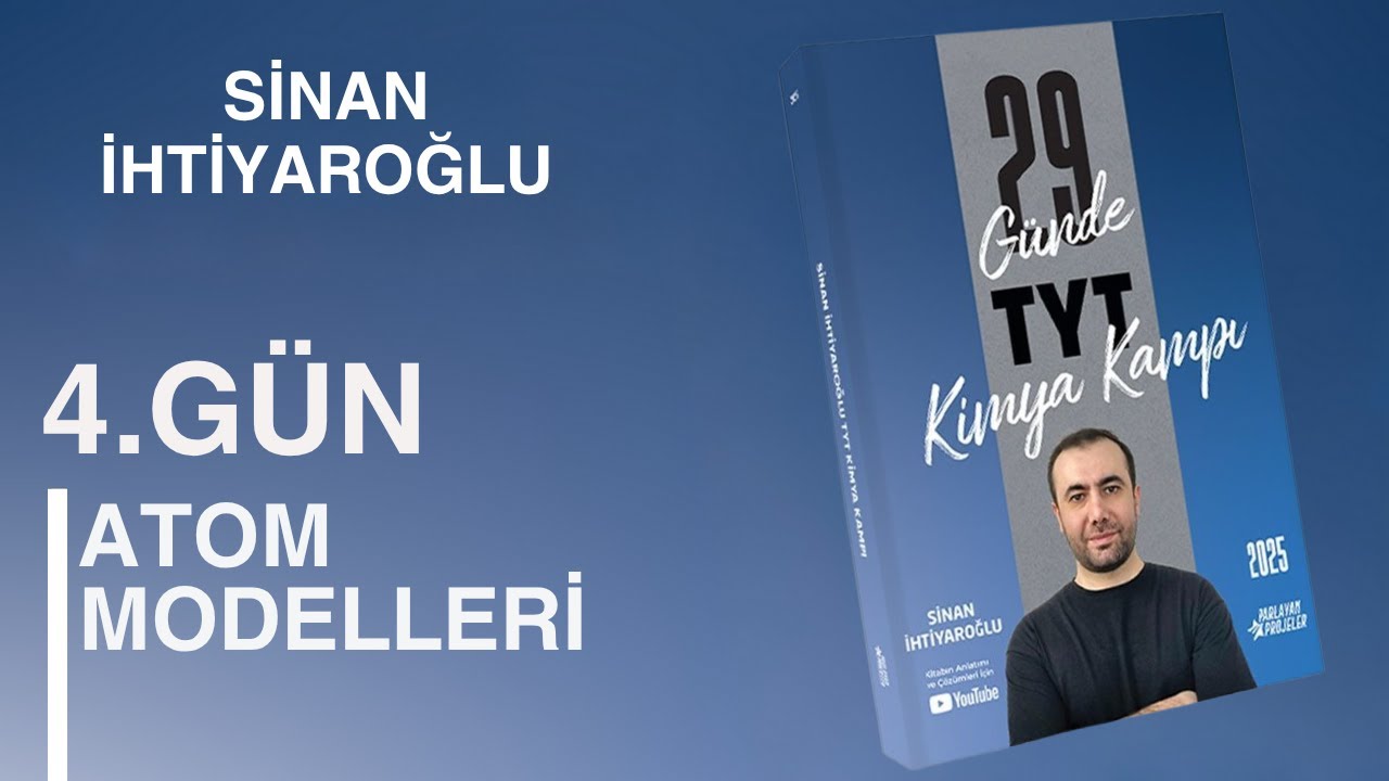 4- Atom Modelleri | 4.Gün | 2.Ünite Atom ve Periyodik Sistem | 29 Günde TYT Kimya Kampı | TYT 2025