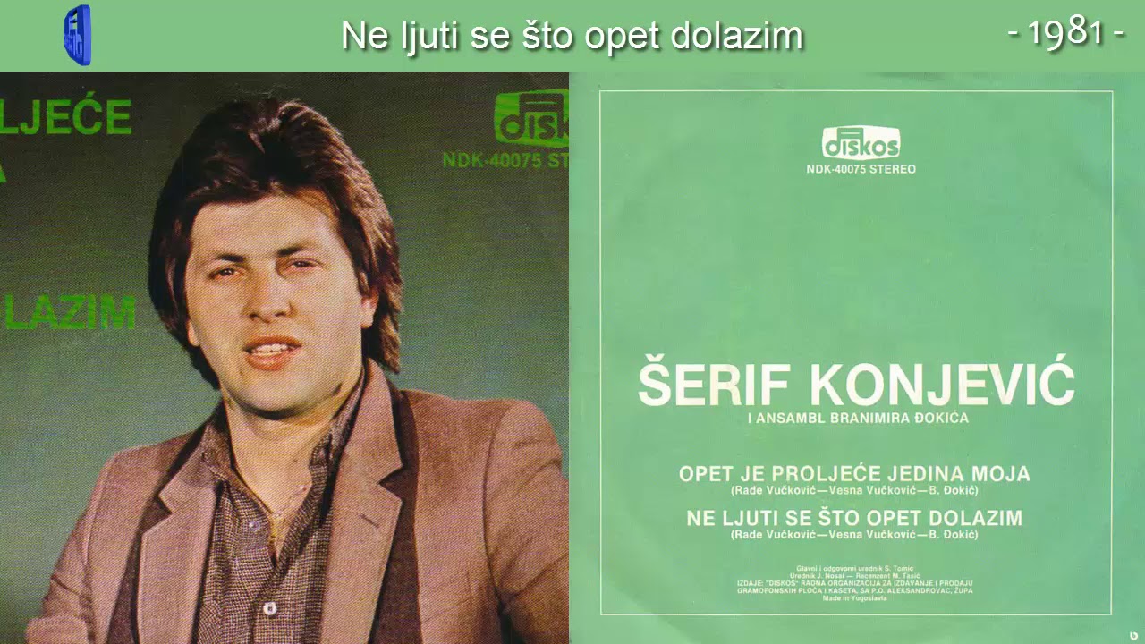 Serif Konjevic - Ne ljuti se sto opet dolazim - (Audio 1981)