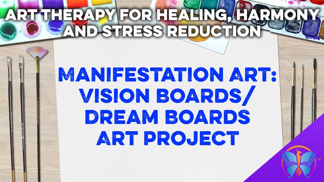 Manifestation Art Vision Boards/Dream Boards | Art Therapy for Healing, Harmony and Stress Reduction
