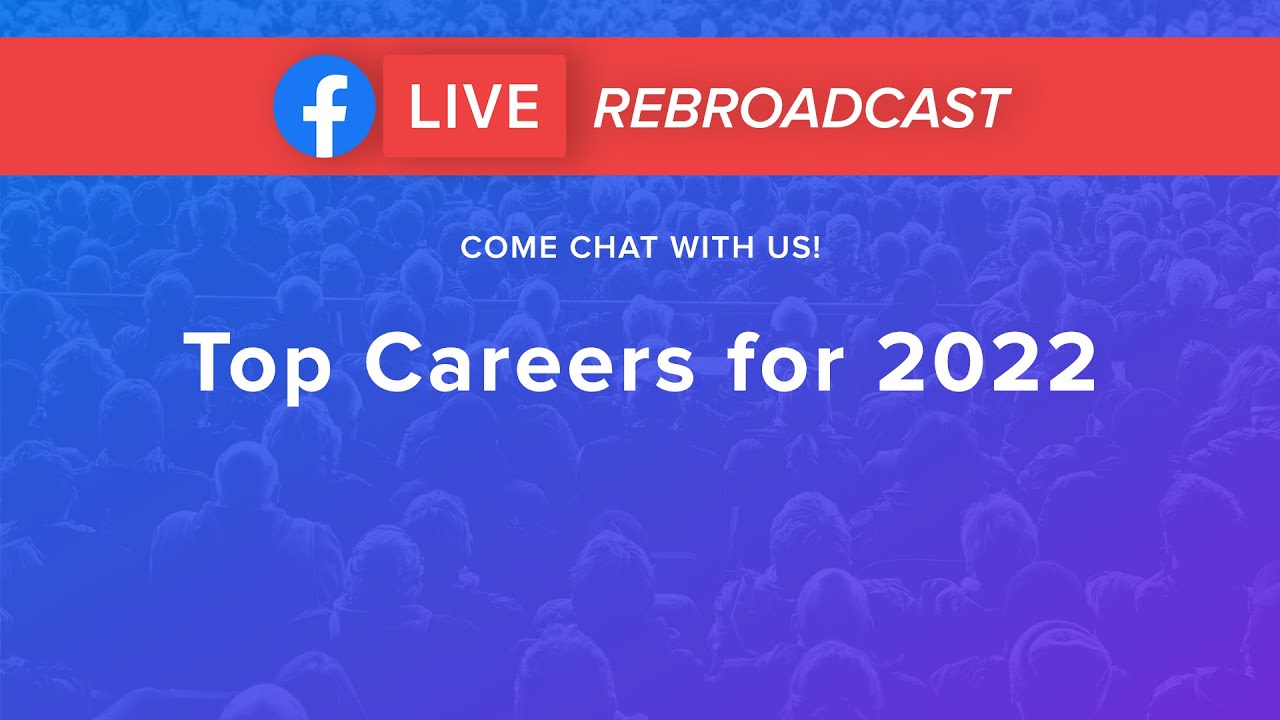 Penn Foster - FB Live Rebroadcast: Top Careers for 2022