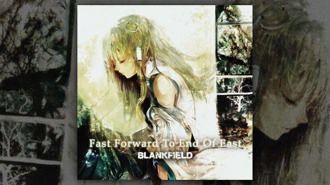 Blankfield - Fast Forward To End Of East (FULL ALBUM/2009)