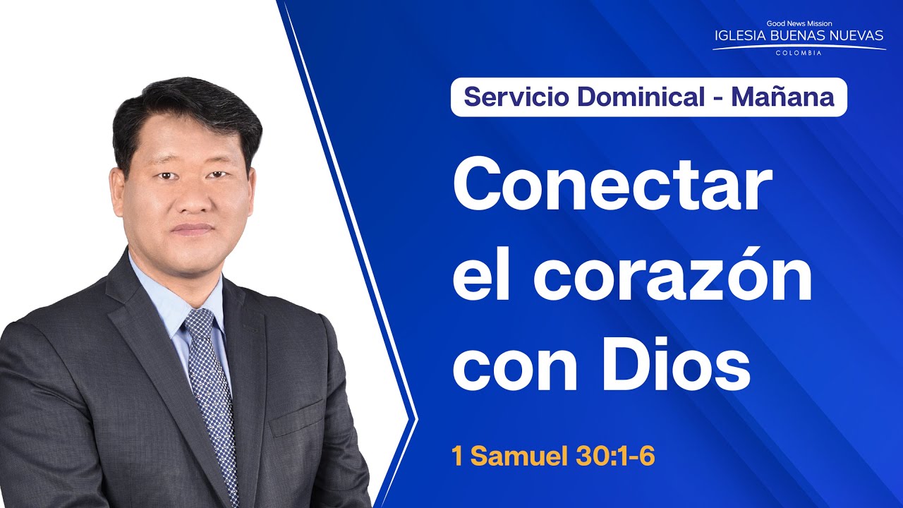08.09.2024 | Conectar el corazón con Dios | 1 Samuel 30:1-6