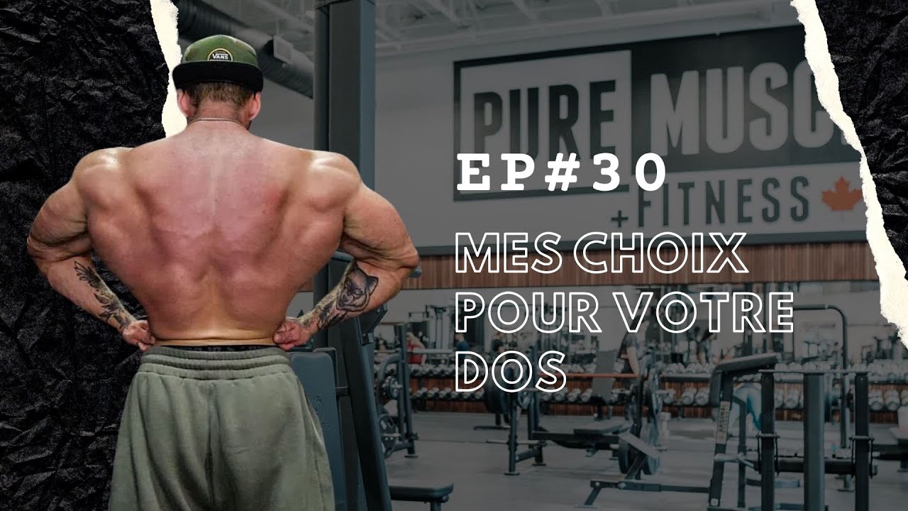 EP#30 : MES CHOIX POUR VOTRE DOS