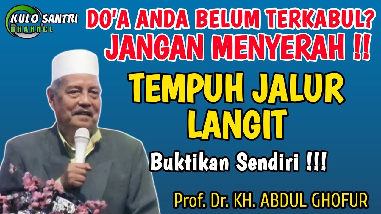 AMALAN KAYA JALUR LANGIT DOA PEMBUKA REZEKI MENGALIR DERAS KH ABDUL GHOFUR LAMONGAN TERBARU