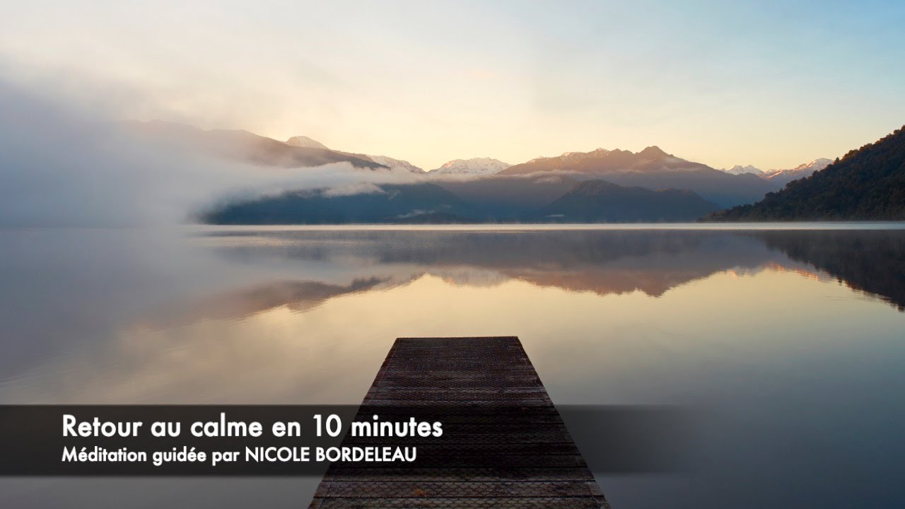 M&eacute;ditation: Retour au calme en 10 minutes avec Nicole Bordeleau