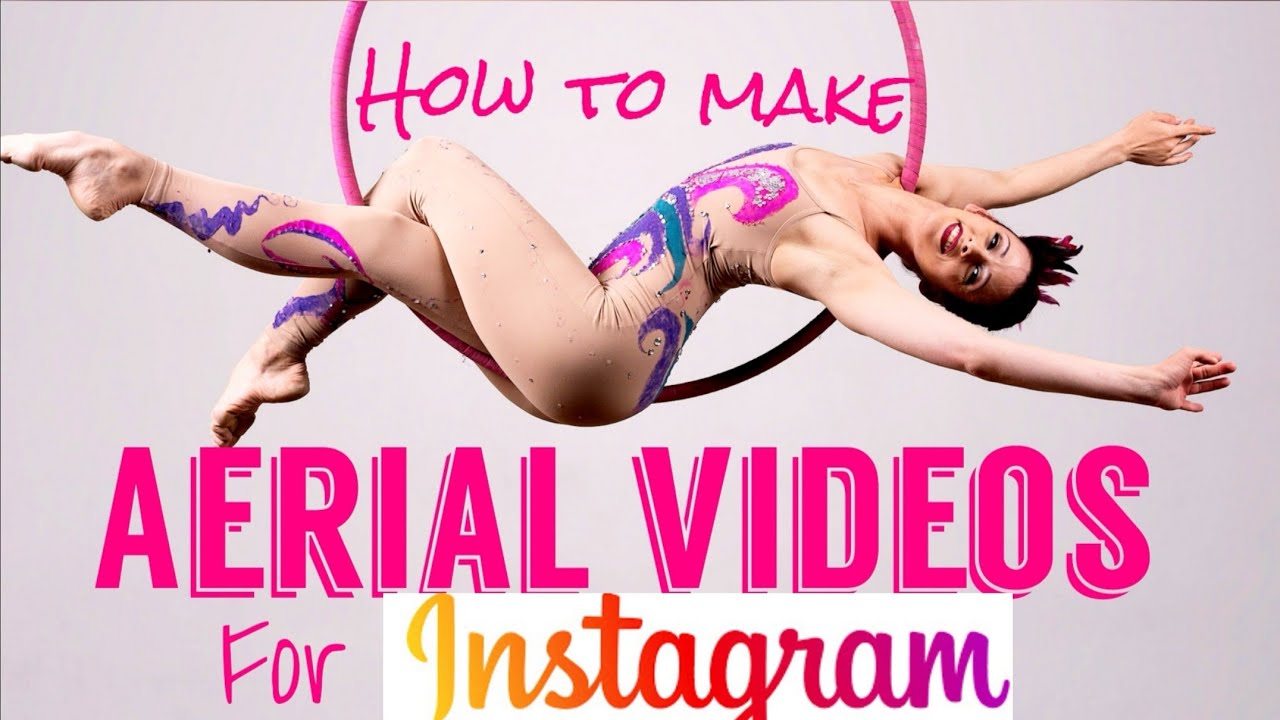 How to Make Aerial Videos for INSTAGRAM: Aerial Dance Tutorial