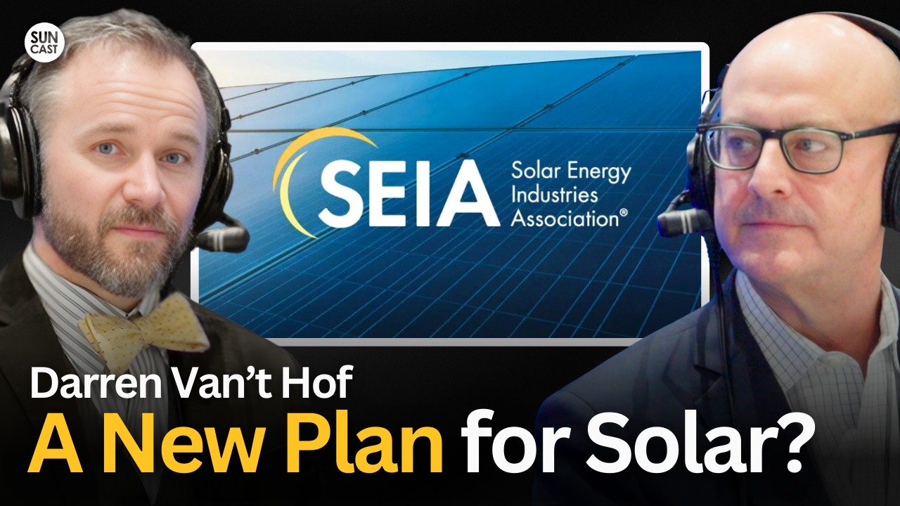 Solar Is Winning on Cost. So What’s Slowing It Down? | Darren Van't Hof, SEIA Interim CEO/President