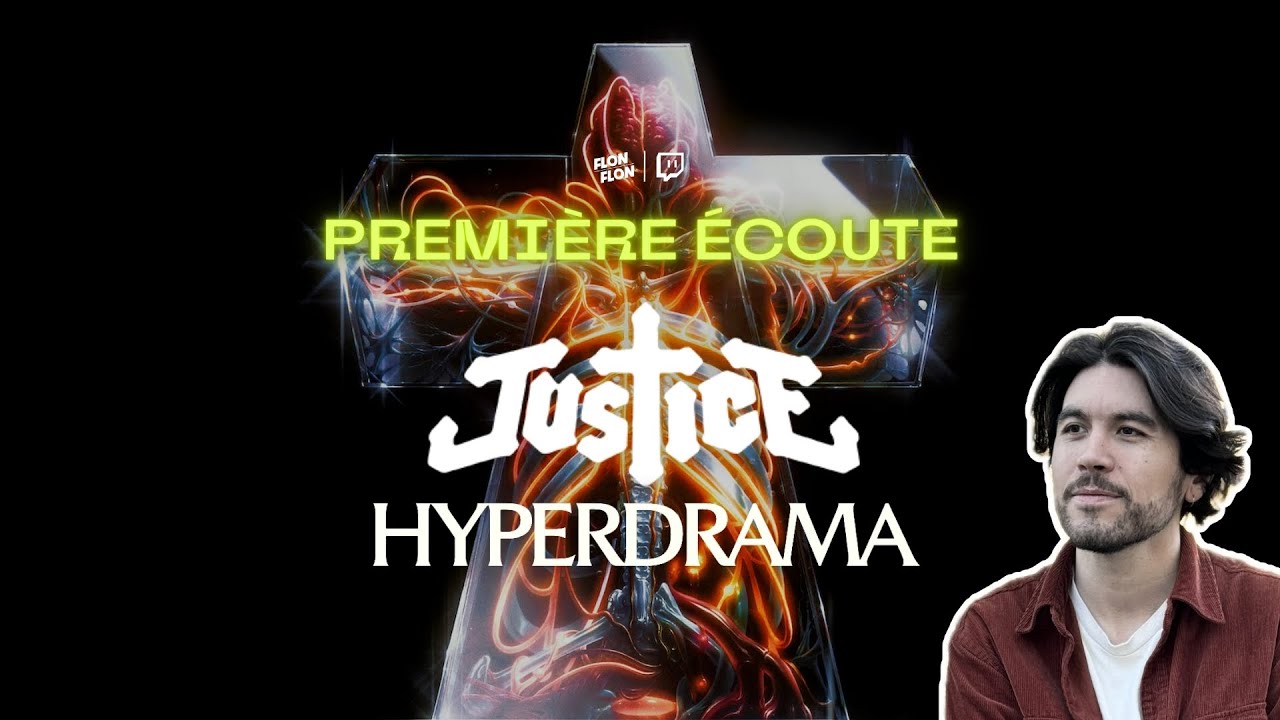 PREMIÈRE ÉCOUTE : Justice - Hyperdrama [French Reaction] [Critique Album]
