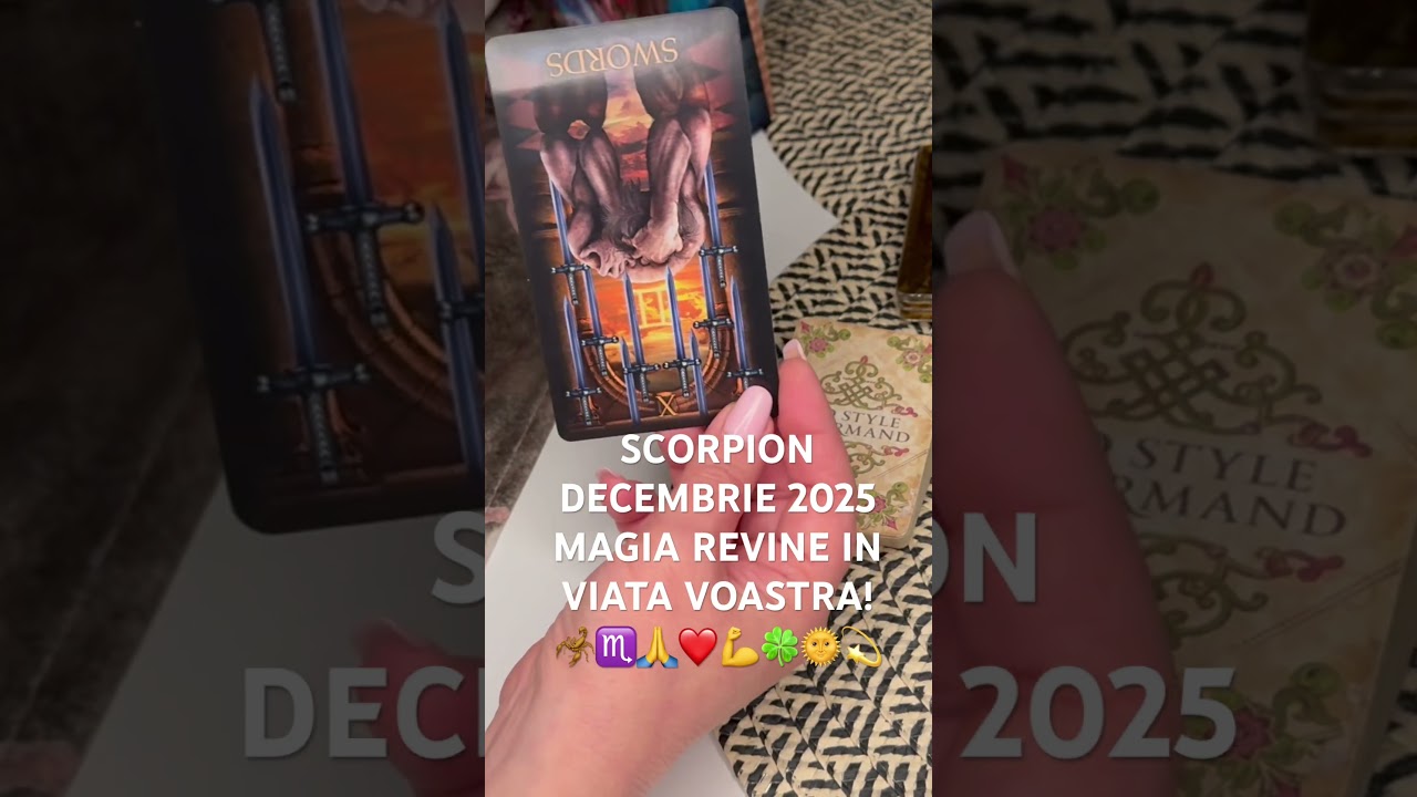 🦂 SCORPION DECEMBRIE 2025 — MAGIA REVINE ÎN VIAȚA VOASTRĂ! ✨🔥 