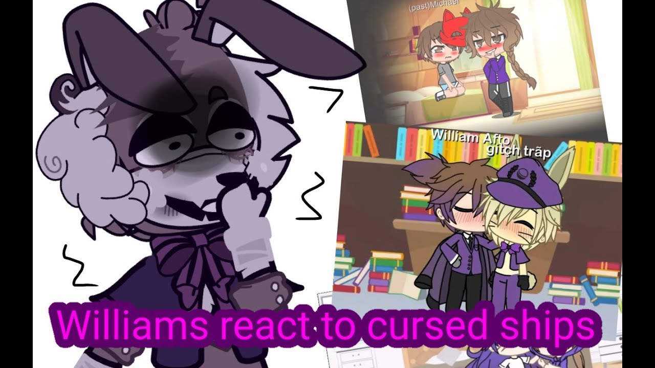 💀William react to cursed ships💀