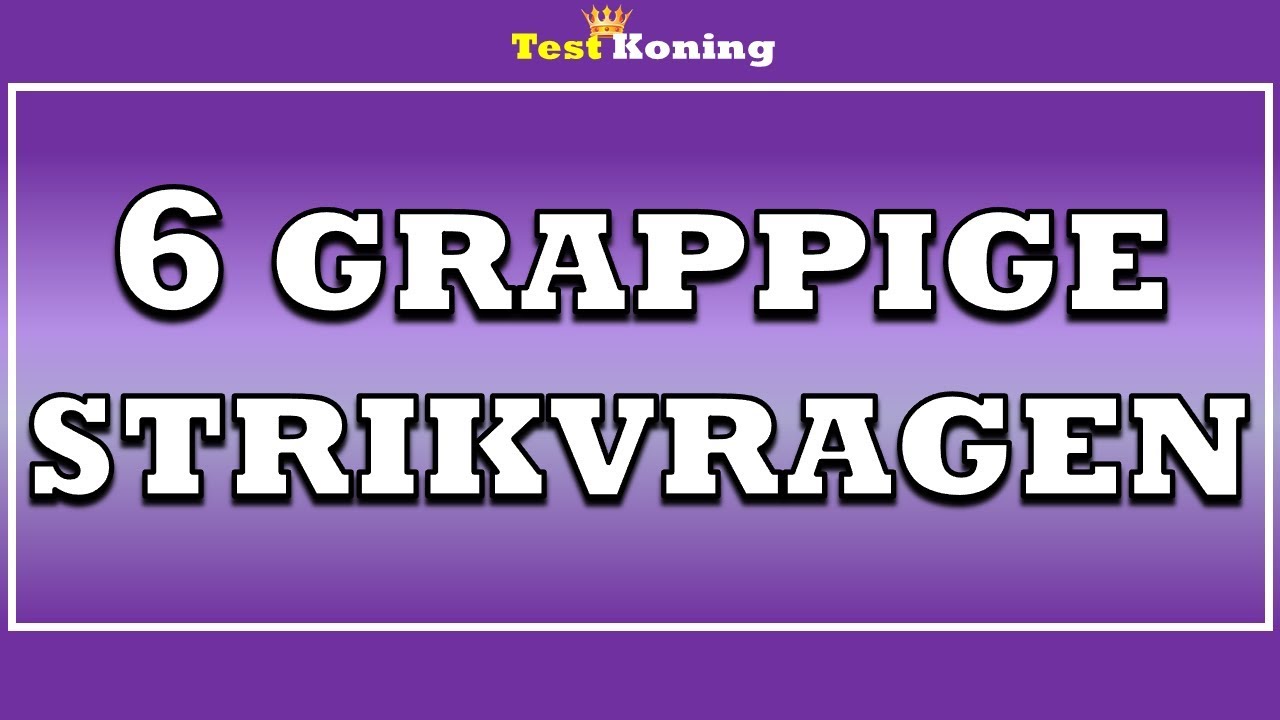 6 Grappige Strikvragen