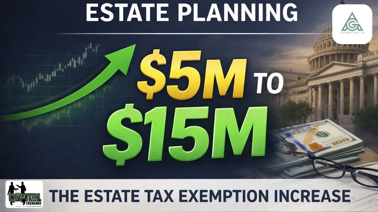 From $5M to $15M: How the Estate Tax Exemption Is Reshaping Estate Planning