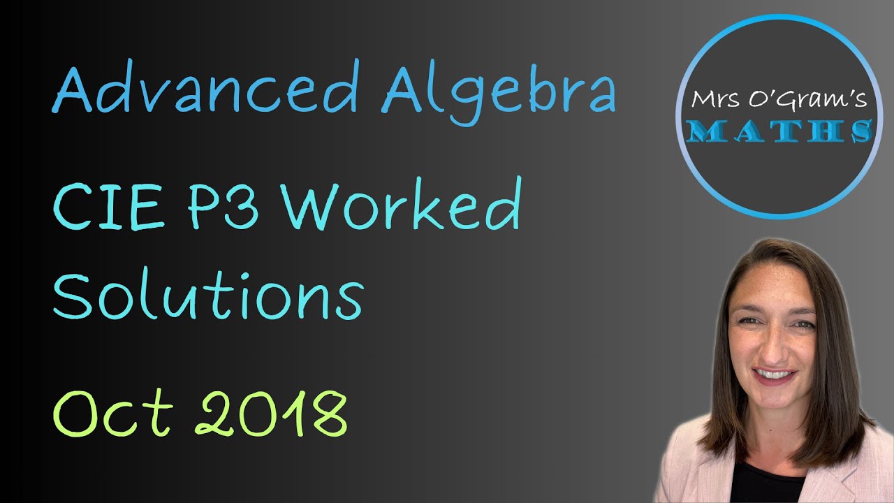 P3 Paper 2018 Worked Solutions 9709/33 October 2018