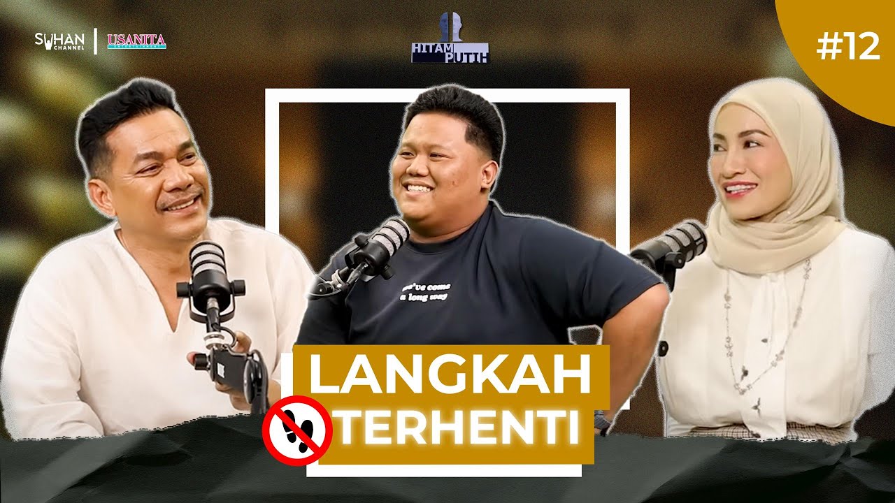 LANGKAH TERHENTI -  EP 12 [PODCAST HITAM PUTIH KEHIDUPAN MUSIM 5]