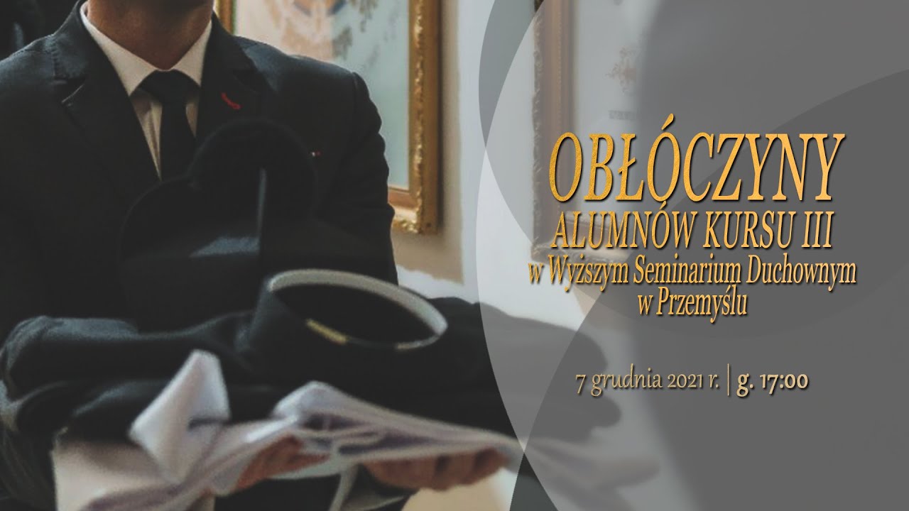 Obł&oacute;czyny alumn&oacute;w roku III WSD w Przemyślu 2021 (7 grudnia 2021) #naŻywo