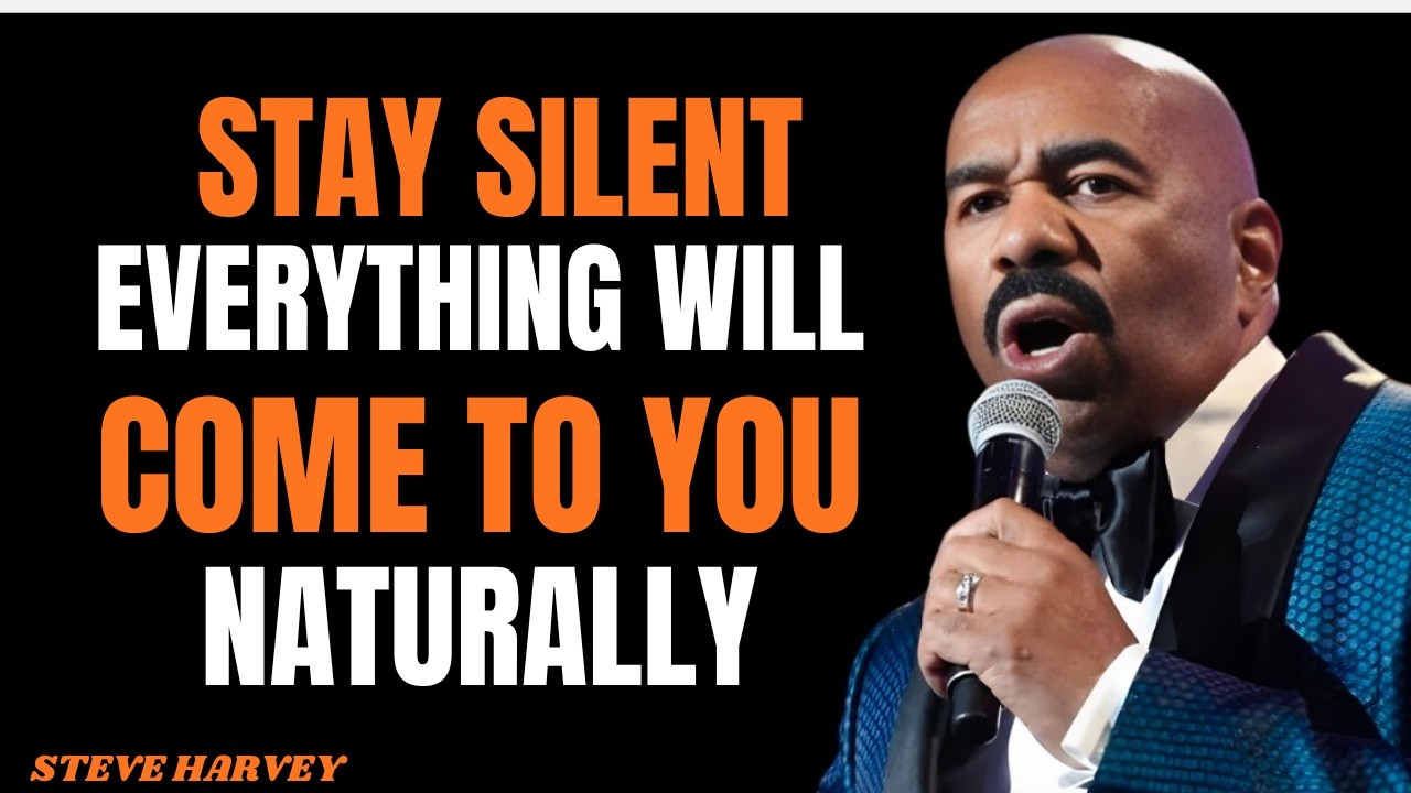 STAY SILENT, EVERYTHING WILL COME TO YOU NATURALLY | Steve Harvey Motivation