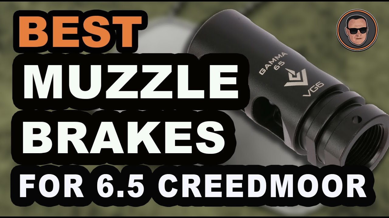 👍 Best Muzzle Brakes For 6.5 Creedmoor (Buyer&rsquo;s Guide)  | Gunmann