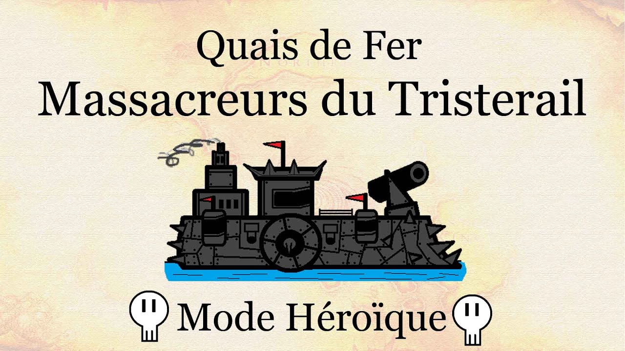 Guide : Massacreurs du Tristerail (Quais de Fer - H&eacute;ro&iuml;que)