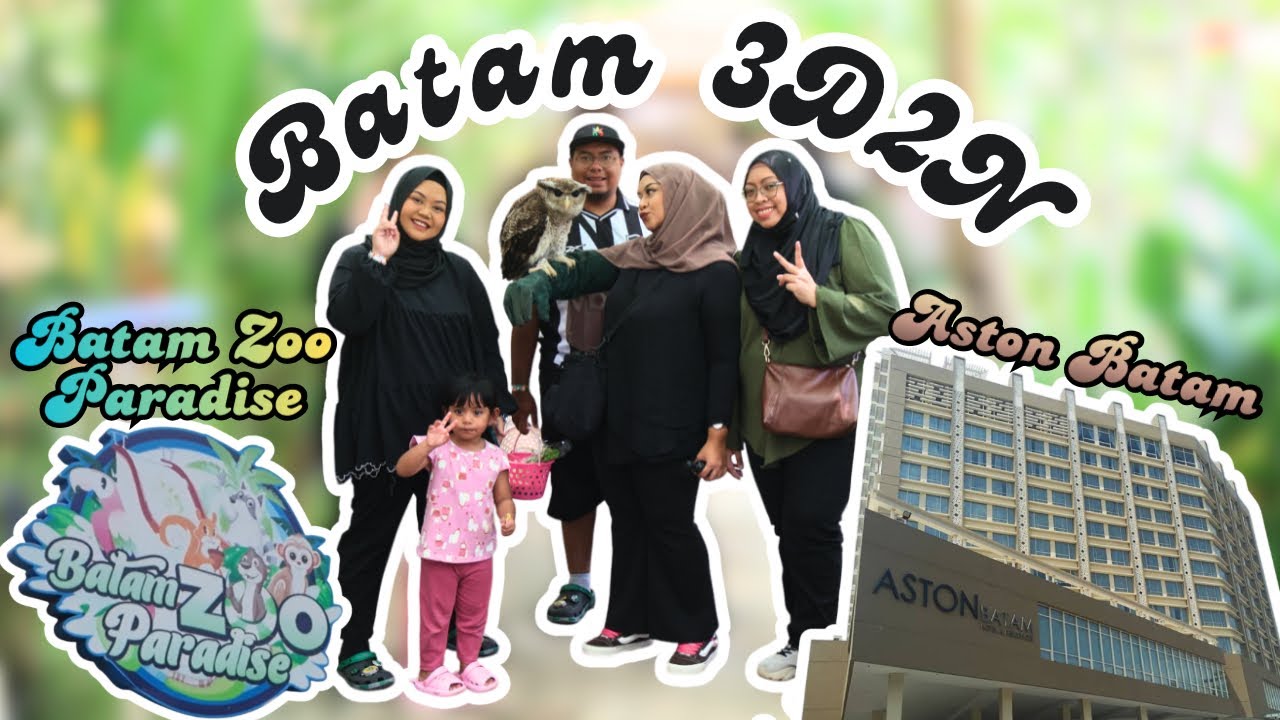 Batam 3D2N | Batam Zoo Paradise | Aston Batam Hotel
