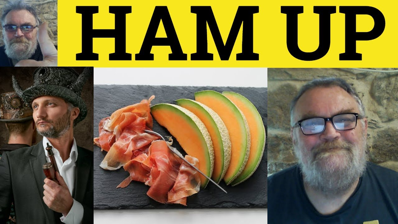 🔵 Ham Up Meaning - Ham Examples - Ham Up Defined - GRE Vocabulary - Ham Up - Ham