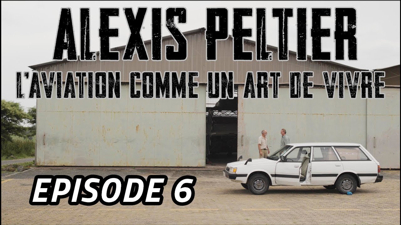 EPISODE 6/6 L'AVIATION COMME UN ART DE VIVRE