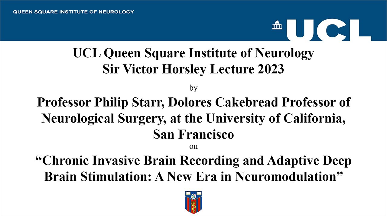 UCL Queen Square Institute of Neurology Sir Victor Horsley Lecture 2023 - Professor Philip Starr
