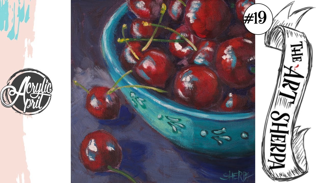 Bowl of Cherries loose step by step Acrylic April day #19 | TheArtSherpa