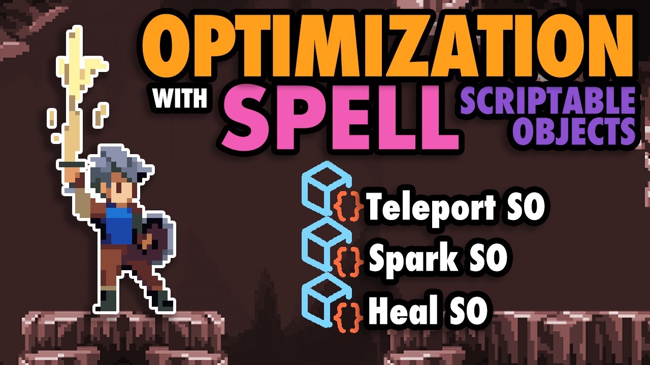 Эпизод 13 | Оптимизация: Добавление объектов, поддающихся скриптованию заклинаний | Давайте созда...