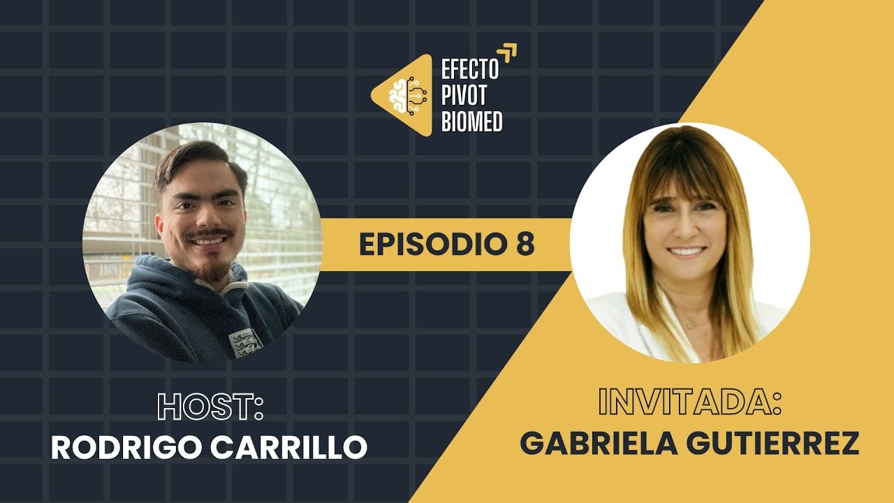 De ciencias biológicas y biomédicas, a emprendedora | EP8 | Gabriela Gutierrez | Efecto Pivot Biomed
