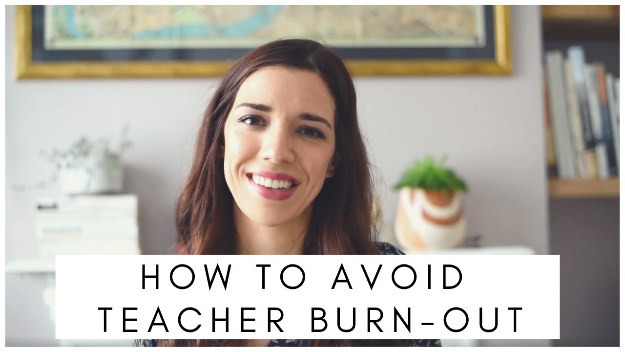 How to avoid teacher burn out: habits for a better work life balance | Teacher advice |