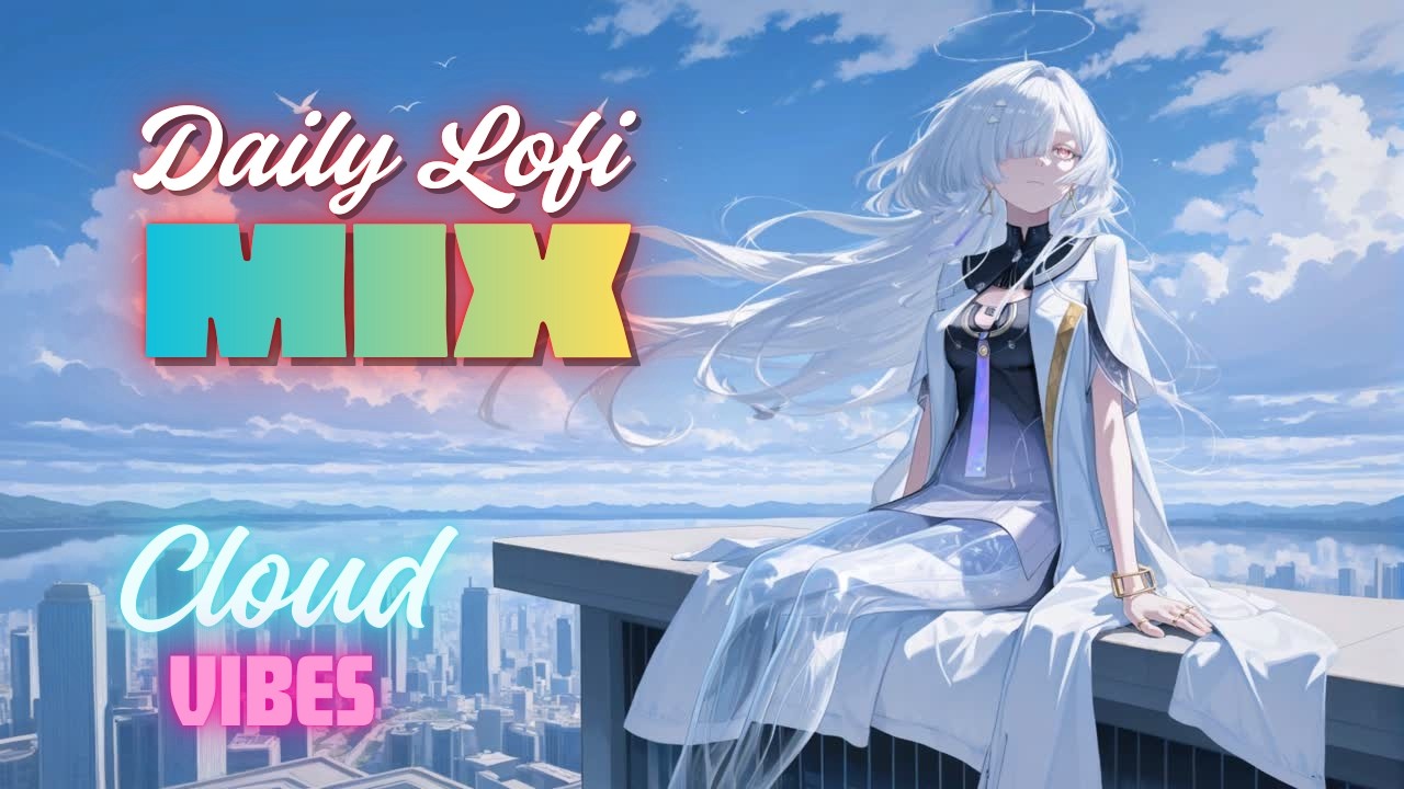 Daily Focus Vibes ✨ Lofi for Work, Chill and Study
