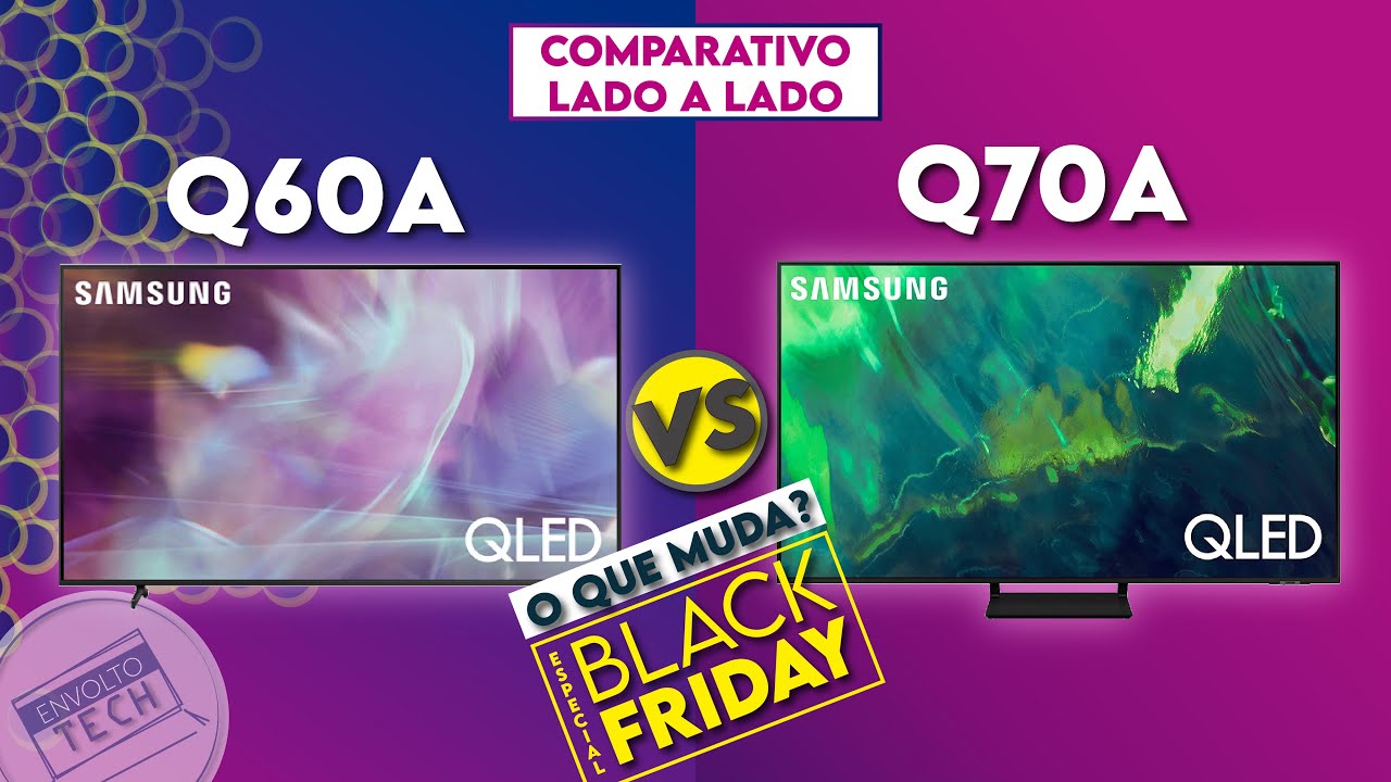 QUAL TV QLED É MELHOR? Q60A VS Q70A - QUAL ESCOLHER NESSA BLACK FRIDAY?