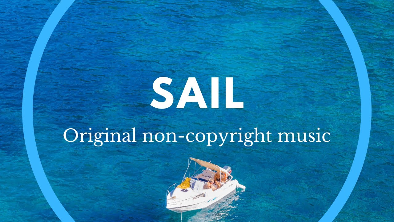 Sail (Non-copyright Music)
