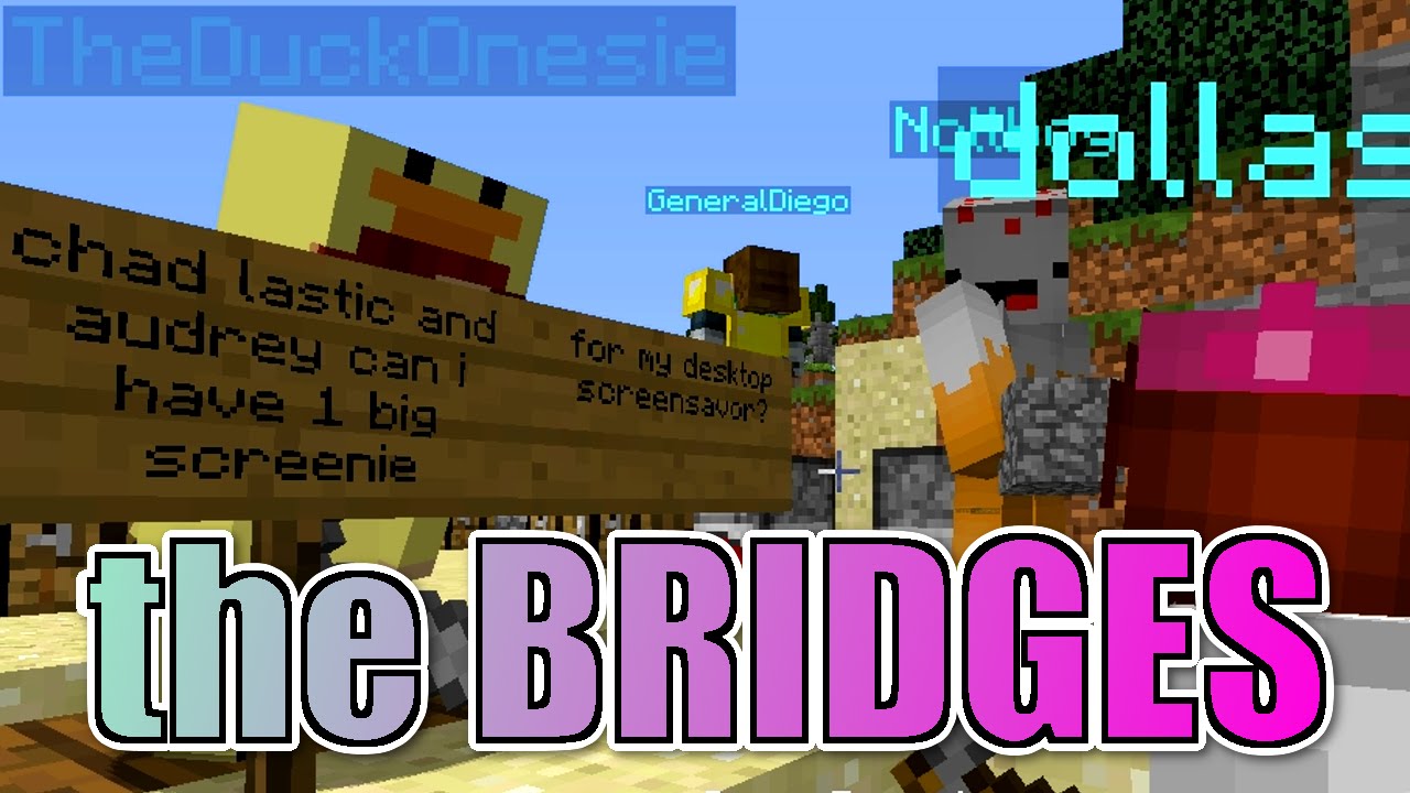 MINECRAFT | the BRIDGES | GAMER CHAD, DOLLASTIC PLAYS & RADIOJH GAMES AUDREY