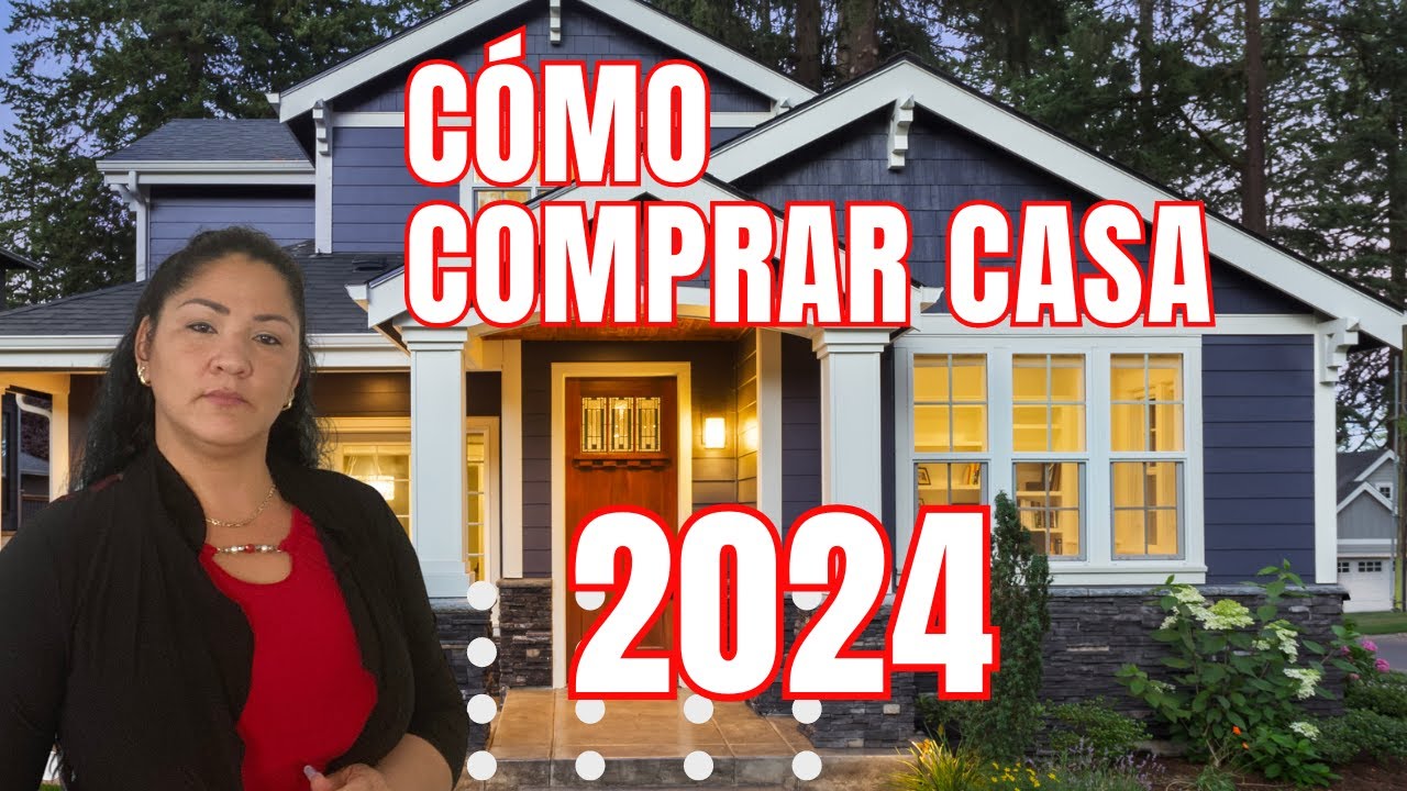 Cómo comprar casa 2024  paso a paso.