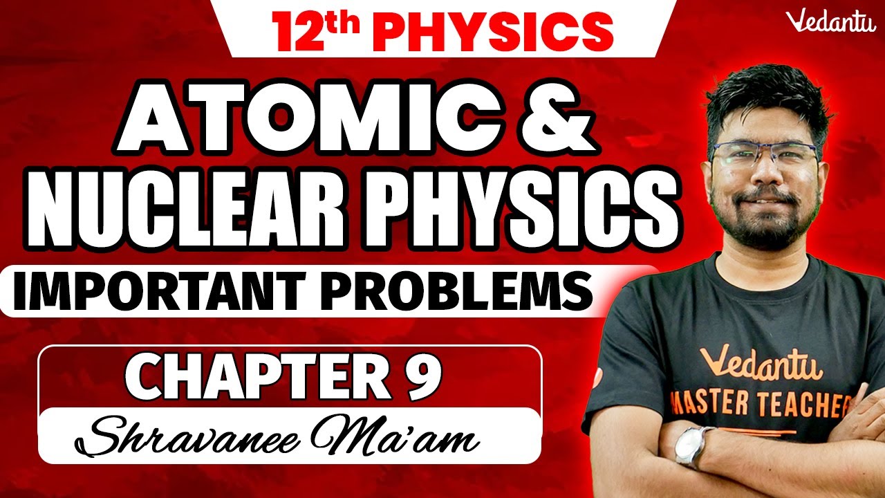 12th Physics | CH 9 - Atomic and Nuclear Physics | Important Problems | Yazhiniyan Sir