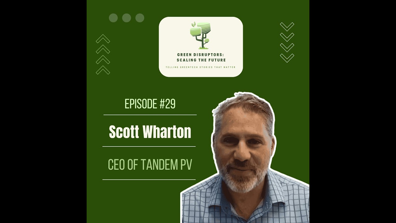 Solar 2.0: Scott Wharton on the Perovskite Breakthrough at Tandem PV