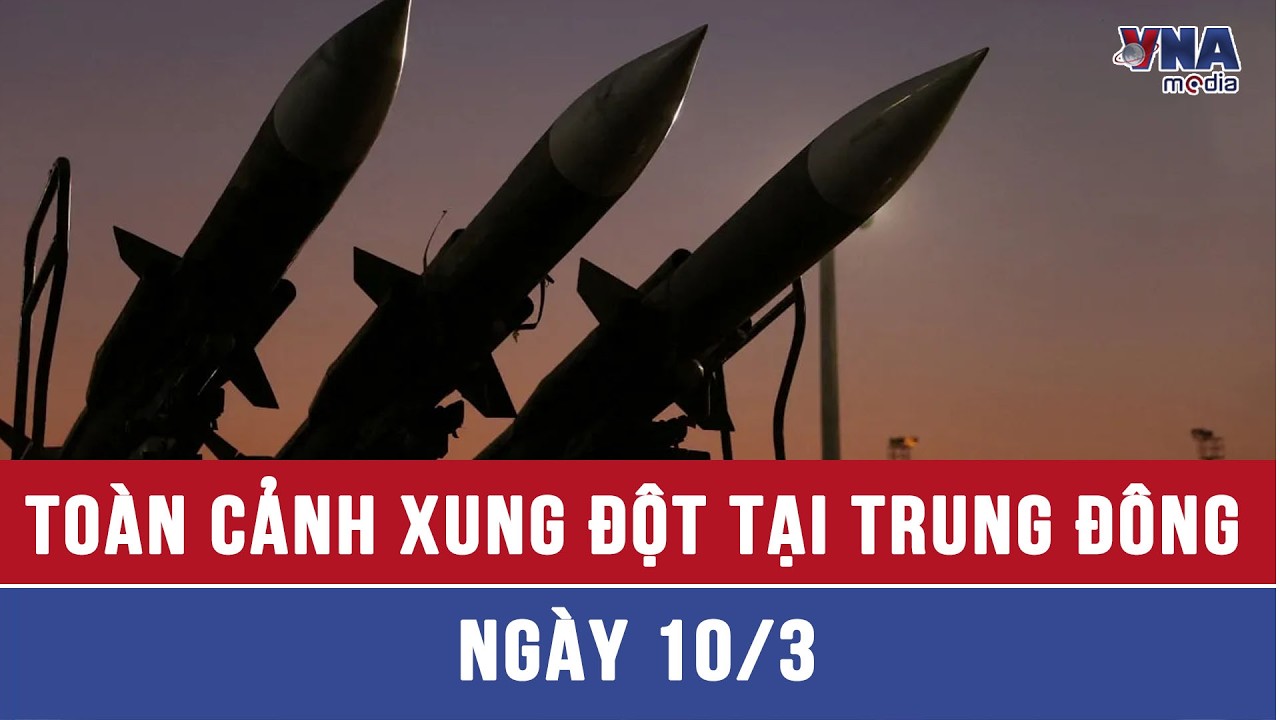 Toàn cảnh xung đột tại Trung Đông ngày 10/03: Israel tiếp tục các biện pháp hạn chế trên toàn quốc
