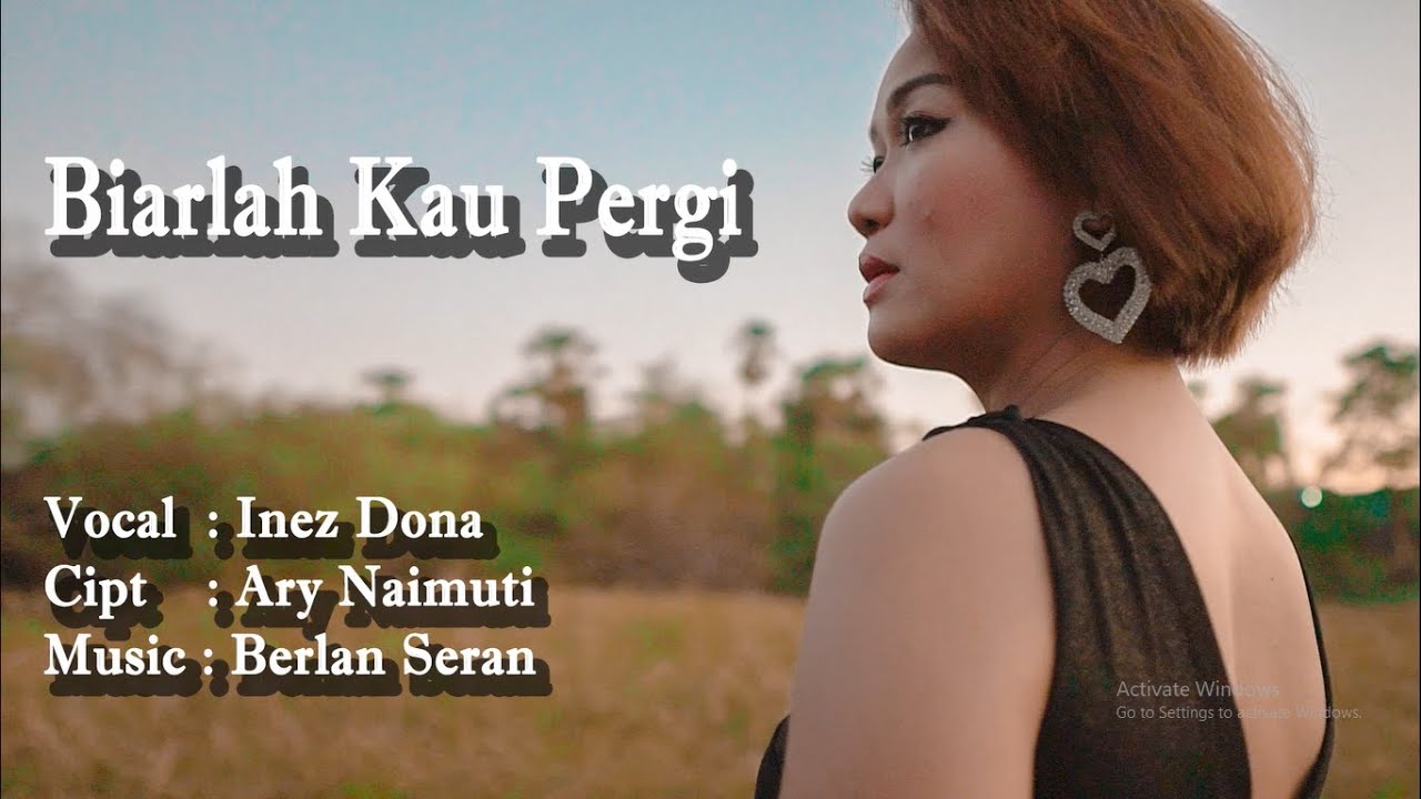 INEZ DONA - BIARLAH KAU PERGI - CIPT. ARY NAIMUTI