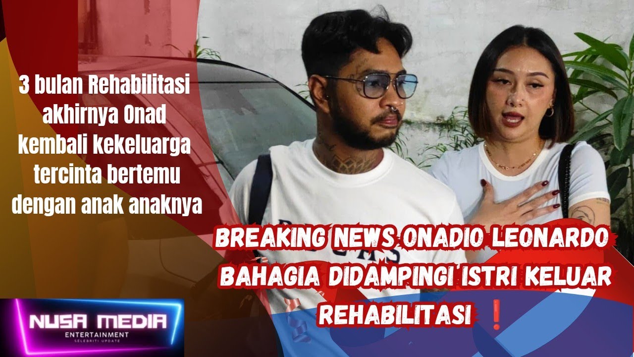 LIVE ONAD KELUAR REHABILITASI ❗