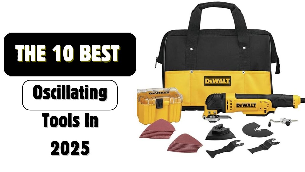 The 10 Best Oscillating Tools In 2025 (Know Everything's)