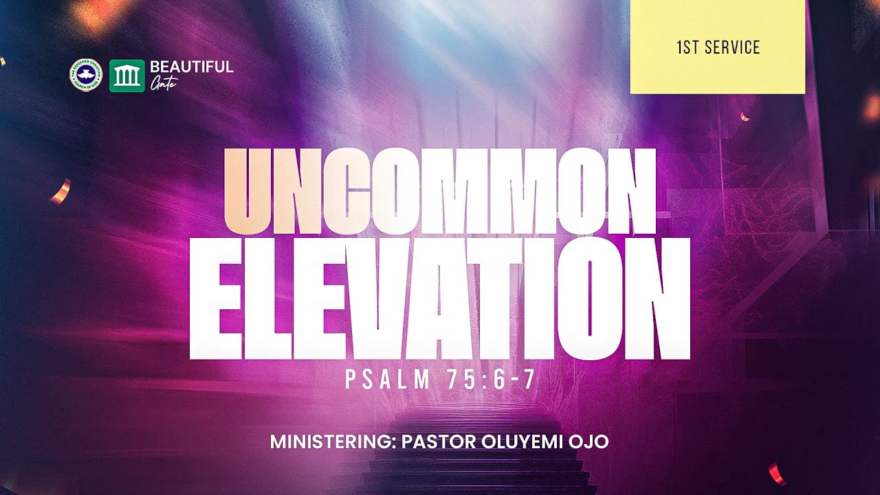 Sunday Service (9:30 AM) || Uncommon Elevation (Psalm 75:6-7) || Pastor Oluyemi Ojo