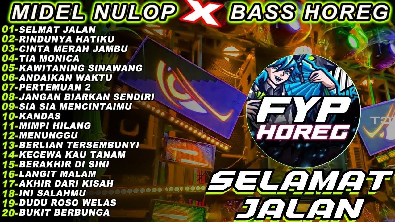 Dj Selamat Jalan-Horeg Midel Nulop Full Album Terbaru Tiktok Viral Karnaval 2025!